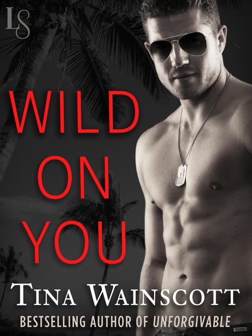 Title details for Wild on You by Tina Wainscott - Available